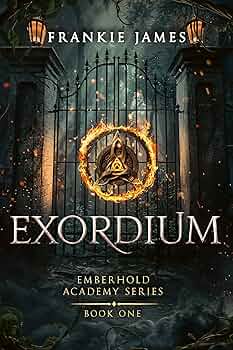 Exordium (Emberhold Academy #1)