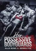 Her Possessive Bodyguards
