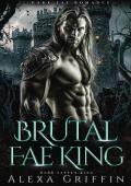 Brutal Fae King (Dark Faevea King #1)