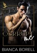 Corrupt Me (Corrupt Legacy #4)