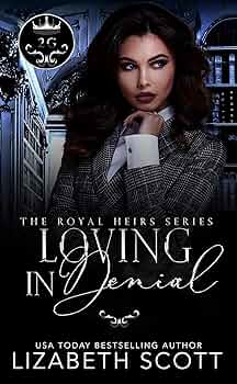 Loving in Denial (The Royal Heirs #9)