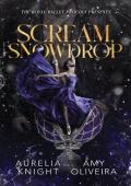 Scream, Snowdrop (The Royal Ballet Presents #2)