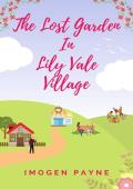 The Lost Garden in Lily Vale Village (Lily Vale Village #9)