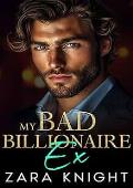 My Bad Billionaire Ex