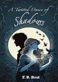 A Twisted Dance Of Shadows