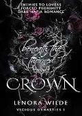 Beneath the thorned Crown (Vicious Dynasties #1)