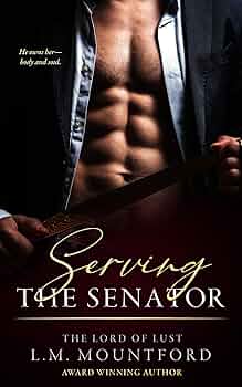 Serving the Senator (Underworld Rogues #4)