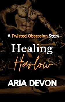 Healing Harlow (The Twisted Obsession #3)
