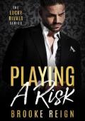 Playing A Risk (The Lucky Rivals #4)