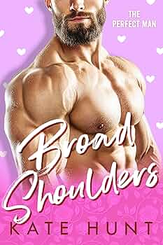Broad Shoulders (The Perfect Man #3)