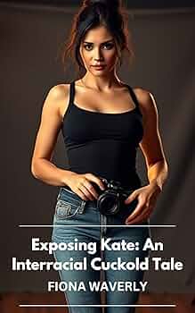 Exposing Kate: An Interracial Cuckold Tale