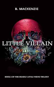 Little Villain (Deadly Little Thing Trilogy #2)
