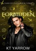 Forbidden (Dark Delights #3)