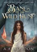 Bane of the Wild Hunt (Heart of the Tithriall #2)