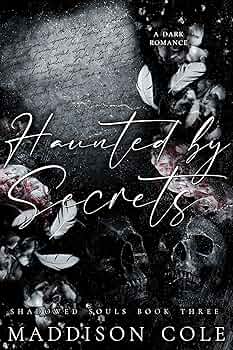 Haunted by Secrets (Shadowed Souls #3)