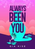Always Been You