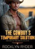 The Cowboy’s Temporary Solution (Slow River Valley Ranches #2)