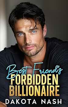 Best Friend's Forbidden Billionaire