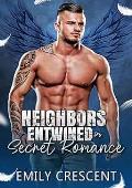 Neighbors Entwined in Secret Romance: Contemporary Romance (Cupid's Quiver #9)
