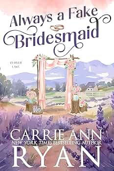 Always a Fake Bridesmaid (Clover Lake #1)