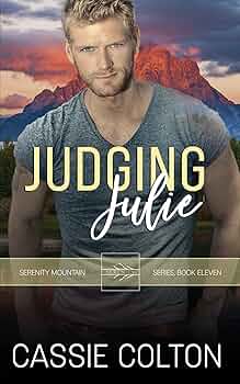 Judging Julie (The Serenity Mountain #11)