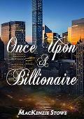 Once Upon A Billionaire (The Billionaire Fairy Tales #4)