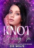 Knot Giving In