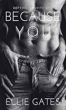 Because of You (Defying Gravity #1)