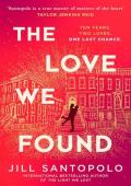The Love We Found (The Light We Lost #2)