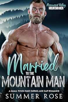 Married to the Mountain Man (Rosewood Valley: Mountain Men #3)