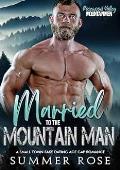 Married to the Mountain Man (Rosewood Valley: Mountain Men #3)