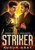 Striker (Superheroes & Soulmates #1)