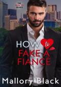 How To Fake A Fiancé (The How To #2)