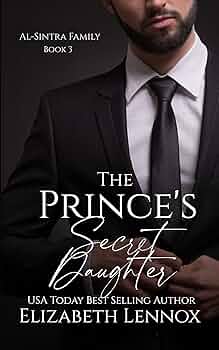The Prince's Secret Daughter (Al-Sintra Family #3)