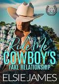 Ride Me, Cowboy’s Fake Relationship (Kingridge Ranch: Steamy, Small Town, Cowboy Romance #2)