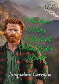Mountain Man's Reluctant Mail Order Bride (Crescent Ridge Mail Order Brides #9)