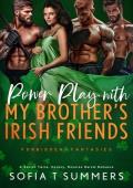 Power Play with My Brother’s Irish Friends (Forbidden Fantasies)