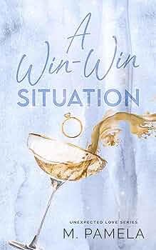 A Win-Win Situation (Unexpected Love)