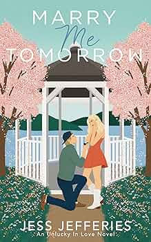 Marry Me Tomorrow (Unlucky In Love #3)
