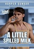 A Little Spilled Milk (The Lactin Brotherhood)