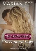 The Rancher’s Unrequited Love (Billionaires of Evergreen, Texas)