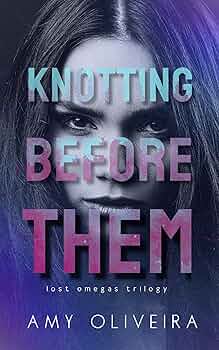 Knotting Before Them (Lost Omegas #1)