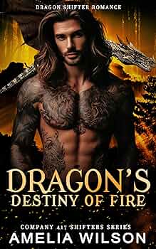 Dragon’s Destiny of Fire (Company 417 Shifters #51)