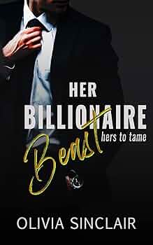 Her Billionaire Beast (Hers to Tame #2)