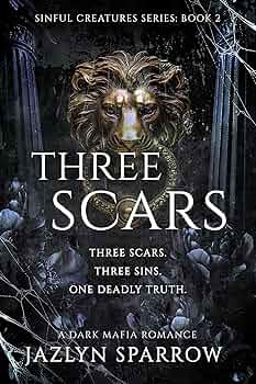 THREE SCARS (Sinful Creatures #2)