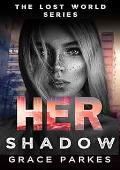 Her Shadow (The Lost World #3)
