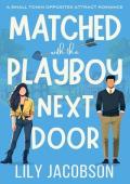 Matched with the Playboy Next Door (Matched for Love)