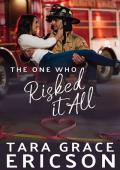 The One Who Risked it All (Second Chance Fire Station #4)