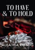To Have and To Hold (Brutal Vows #5)