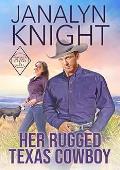 Her Rugged Texas Cowboy (The Cowboys of the Diamond O Ranch #1)